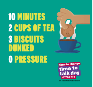 Time to Talk Day 2019 Graphic:
10 minutes, 2 cups of tea, 3 biscuits dunked, 0 pressure. 