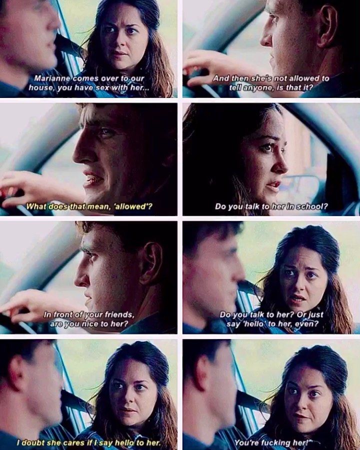 Frames of the scene between Connell and Lorraine in Episode 3 of Normal People. 
Lorraine: "Marianne comes over to our house, you have sex with her, and then she's not allowed to tell anyone. Is that it?"
Connell: "What does that mean, "allowed?"
Marianne: "Do you talk to her in school? In front of your friends, are you nice to her? Do you talk to her? Or just say 'hello' to her even?"
Connell: "I doubt she cares if I say hello to her."
Lorraine: "You're fucking her!"