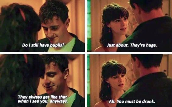 Screenshot from Normal People Episode 7: Connell, who is very drunk, asks Marianne "Do I still have pupils?" She replies "Just about. They're huge." He responds with "They always get like that when I see you, anyways." She says "Ah. You must be drunk."